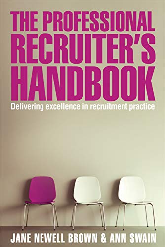 Imagen de archivo de The Professional Recruiter's Handbook: Delivering Excellence in Recruitment Practice a la venta por WorldofBooks