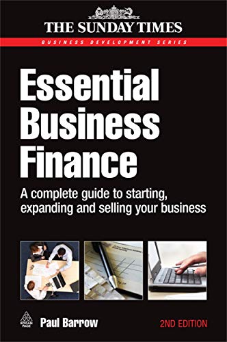 Stock image for Essential Business Finance: A Complete Guide to Starting, Expanding and Selling Your Business for sale by WorldofBooks