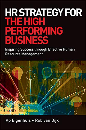 Stock image for HR Strategy for the High Performing Business: Inspiring Success Through Effective Human Resource Management for sale by Solr Books