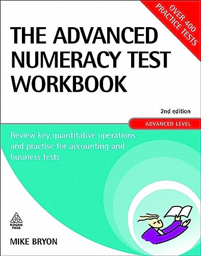 Stock image for The Advanced Numeracy Test Workbook: Review Key Quantative Operations and Practise for Accounting and Business Tests (Careers & Testing) for sale by WorldofBooks
