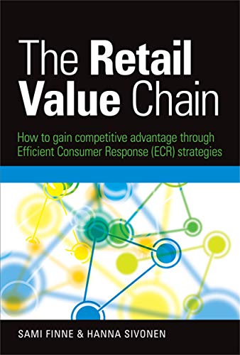 Stock image for The Retail Value Chain : How to Gain Competitive Advantage Through Efficient Consumer Response (ECR) Strategies for sale by Better World Books