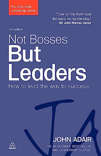 Beispielbild fr Not Bosses but Leaders: How to Lead the Way to Success (The John Adair Leadership Library) zum Verkauf von SecondSale