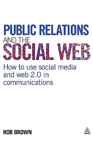 9780749455071: Public Relations and the Social Web: How to Use Social Media and Web 2.0 in Communications