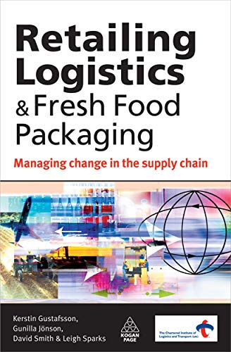 Beispielbild fr Retailing Logistics and Fresh Food Packaging Managing Change in the Supply Chain zum Verkauf von Revaluation Books