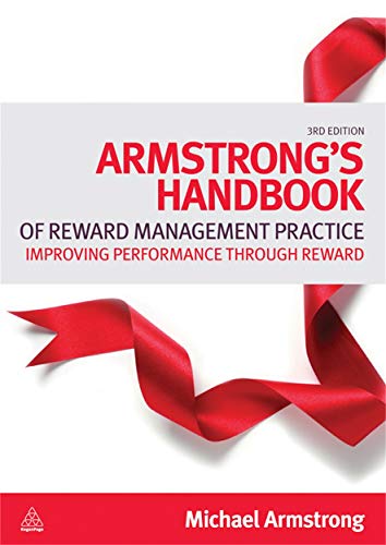 Armstrong's Handbook of Reward Management Practice: Improving Performance through Reward (9780749455347) by Armstrong, Michael
