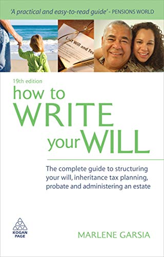 Beispielbild fr How to Write Your Will: The Complete Guide to Structuring Your Will, Inheritance Tax Planning, Probate and Administering an Estate zum Verkauf von AwesomeBooks