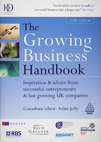 Beispielbild fr The Growing Business Handbook: Inspiration and Advice from Successful Entrepreneurs and Fast Growing UK Companies zum Verkauf von AwesomeBooks