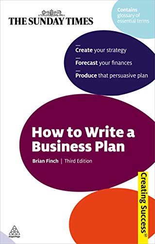 Beispielbild fr How to Write a Business Plan : Create Your Strategy; Forecast Your Finances; Produce a Persuasive Plan zum Verkauf von Better World Books