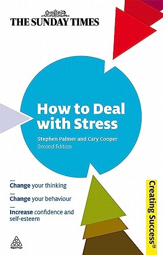 Stock image for How to Deal with Stress : Change Your Thinking; Change Your Behaviour; Increase Confidence and Self-Esteem for sale by Better World Books