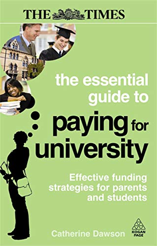 Stock image for The Essential Guide to Paying for University: Effective Funding Strategies for Parents and Students for sale by Reuseabook