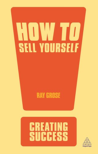 Beispielbild fr How to Sell Yourself: Sharpen Up Your Personal Image; Impress Everyone in Your Organisation; Actively Self-Promote: 45 (Creating Success, 45) zum Verkauf von WorldofBooks