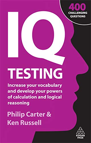 Stock image for IQ Testing: Increase Your Vocabulary and Develop Your Powers of Calculation and Logical Reasoning for sale by ThriftBooks-Dallas