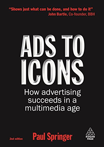 Stock image for Ads to Icons: How Advertising Succeeds In A Multimedia Age for sale by WorldofBooks