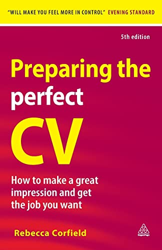 Stock image for Preparing the Perfect CV: How to Make a Great Impression and Get the Job You Want (Career Success) for sale by Discover Books