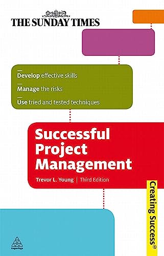 9780749456634: Successful Project Management: Apply Tried and Tested Techniques Develop Effective PM Skills and Plan Implement and Evaluate (Creating Success, 48)