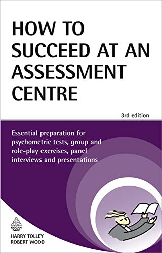 Beispielbild fr How to Succeed at an Assessment Centre : Essential Preparation for Psychometric Tests, Group and Role-Play Exercises, Panel Interviews and Presentations zum Verkauf von Better World Books