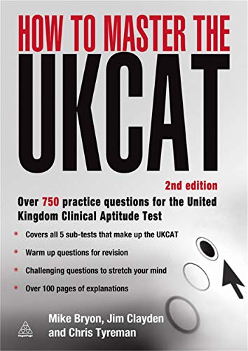 How to Master the UKCAT: Over 700 Practice Questions for the United Kingdom Clinical Aptitude Test: Over 750 Practice Questions for the United Kingdom Clinical Aptitude Test: 3 (Elite Students Series) - Mike Bryon