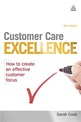 Beispielbild fr Customer Care Excellence: How To Create An Effective Customer Focus (Customer Care Excellence: How to Create an Effective Customer Care) zum Verkauf von WorldofBooks