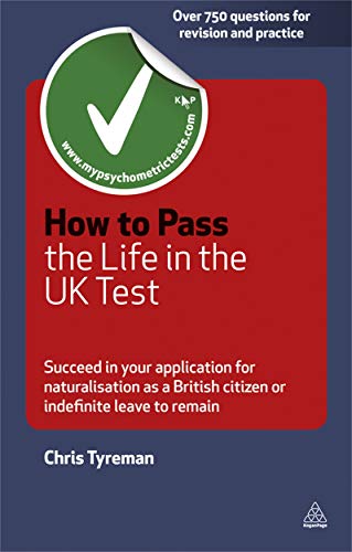 Imagen de archivo de How to Pass the Life in the UK Test: Succeed in Your Application for Naturalisation as a British Citizen or Indefinite Leave to Remain (Testing Series) a la venta por WorldofBooks