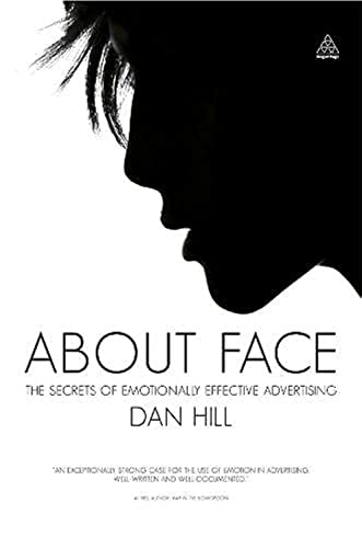 9780749457570: About Face: The Secrets of Emotionally Effective Advertising