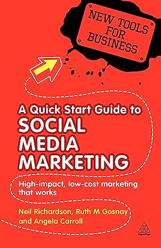 Imagen de archivo de A Quick Start Guide to Social Media Marketing: High Impact Low-Cost Marketing that Works: 1 (New Tools for Business) a la venta por AwesomeBooks