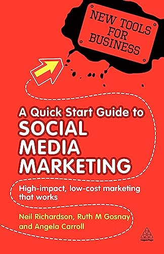 Stock image for A Quick Start Guide to Social Media Marketing: High Impact Low-Cost Marketing That Works for sale by ThriftBooks-Atlanta