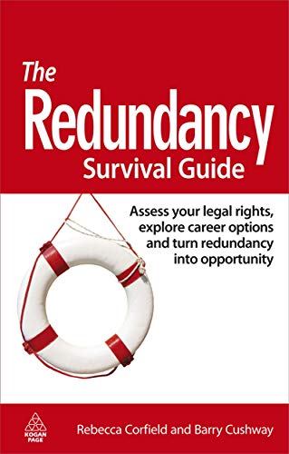 Beispielbild fr The Redundancy Survival Guide: Assess Your Legal Rights, Explore Career Options and Turn Redundancy Into Opportunity zum Verkauf von WeBuyBooks