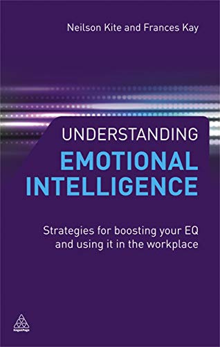 Beispielbild fr Understanding Emotional Intelligence: Strategies for Boosting Your EQ and Using it in the Workplace zum Verkauf von medimops