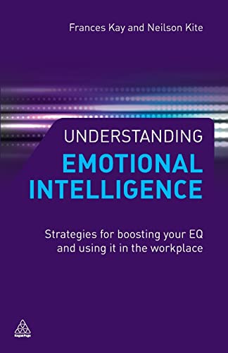 Stock image for Understanding Emotional Intelligence: Strategies for Boosting Your EQ and Using it in the Workplace for sale by SecondSale