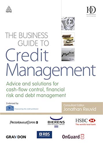 Beispielbild fr The Business Guide to Credit Management : Advice and Solutions for Cash-Flow Control, Financial Risk and Debt Management zum Verkauf von Better World Books