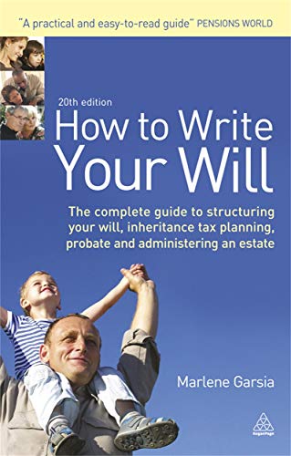 Beispielbild fr How to Write Your Will: The Complete Guide to Structuring Your Will Inheritance Tax Planning Probate and Administering an Estate zum Verkauf von GF Books, Inc.