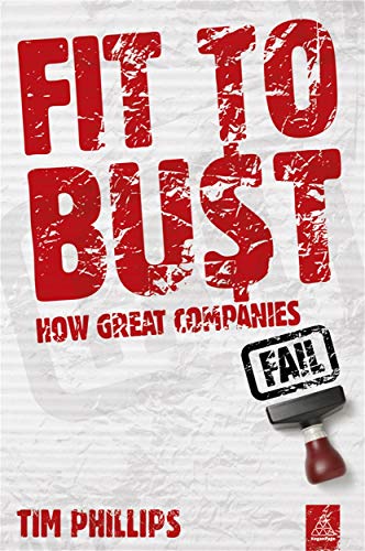 Beispielbild fr Fit to Bust: How Great Companies Fail zum Verkauf von WorldofBooks