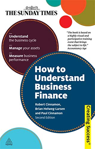 Imagen de archivo de How to Understand Business Finance: Understand the Business Cycle; Manage Your Assets; Measure Business Performance a la venta por Russell Books