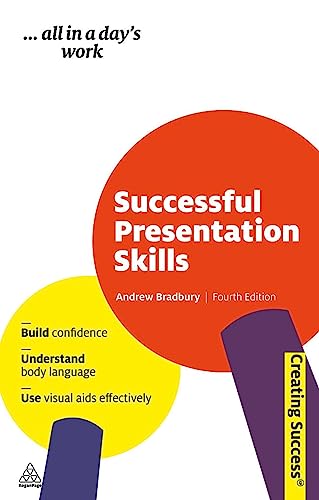 Beispielbild fr Successful Presentation Skills : Build Confidence; Understand Body Language; Use Visual Aids Effectively zum Verkauf von Better World Books