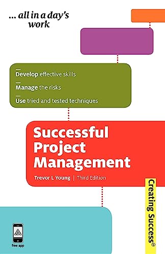 Beispielbild fr Successful Project Management : Develop Effective Skills, Manage the Risks, Use Tried and Tested Techniques zum Verkauf von Better World Books