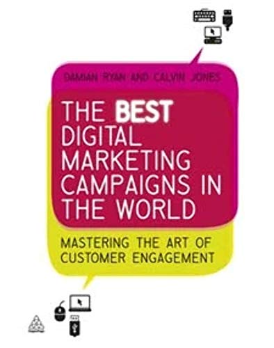 Stock image for The Best Digital Marketing Campaigns in the World: Mastering the Art of Customer Engagement for sale by SecondSale