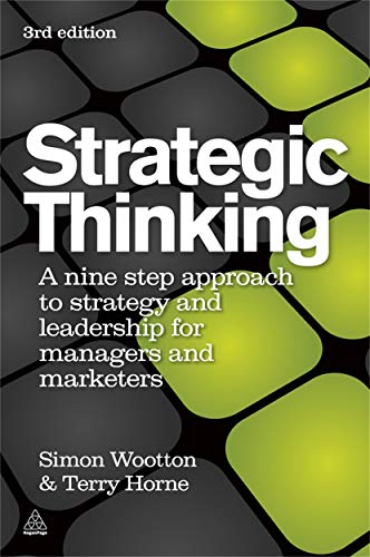Beispielbild fr Strategic Thinking : A Step-By-step Approach to Strategy and Leadership zum Verkauf von Better World Books