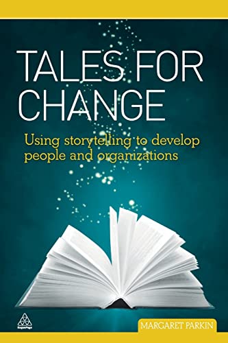 9780749461003: Tales for Change: Using Storytelling to Develop People and Organizations
