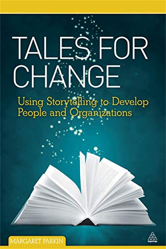 Stock image for Tales for Change: Using Storytelling to Develop People and Organizations for sale by Books Unplugged