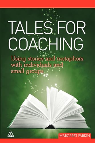 9780749461010: Tales for Coaching: Using Stories and Metaphors With Individuals and Small Groups