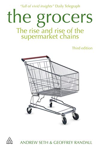 9780749461041: The Grocers: The Rise and Rise of Supermarket Chains