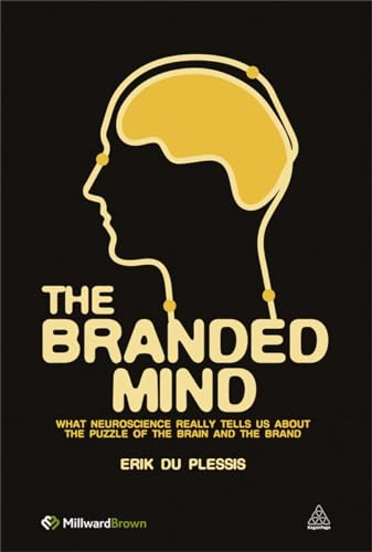 Imagen de archivo de The Branded Mind: What Neuroscience Really Tells Us About the Puzzle of the Brain and the Brand a la venta por WorldofBooks