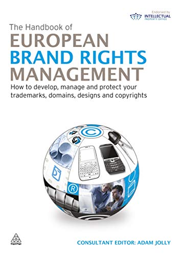 Beispielbild fr Handbook of European Brand Rights Management: How to develop, manage and protect your trademarks, domains, designs and copyrights zum Verkauf von Reuseabook