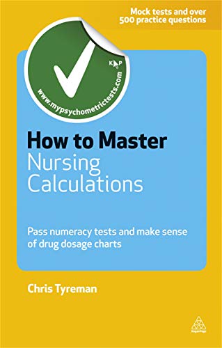 9780749461553: How to Master Nursing Calculations: Pass Numeracy Tests and Make Sense of Drug Dosage Charts (Testing Series)