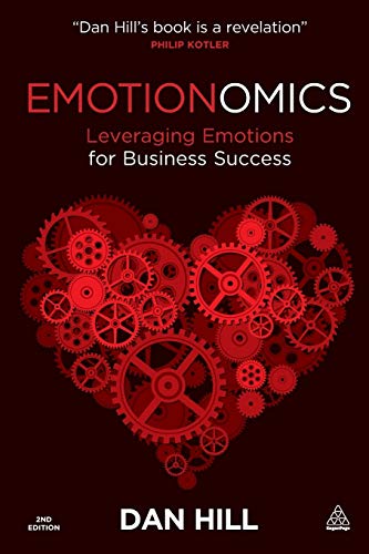 Beispielbild fr Emotionomics: Leveraging Emotions for Business Success zum Verkauf von WorldofBooks