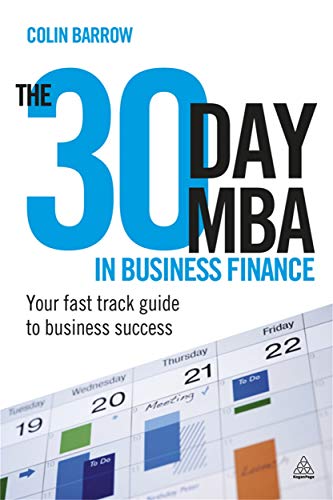 Imagen de archivo de The 30 Day MBA in Business Finance : Your Fast Track Guide to Business Success a la venta por Better World Books