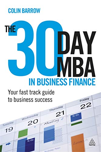 Stock image for The 30 Day MBA in Business Finance : Your Fast Track Guide to Business Success for sale by Better World Books