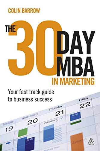 Beispielbild fr The 30 Day MBA in Marketing: Your Fast Track Guide to Business Success zum Verkauf von WorldofBooks