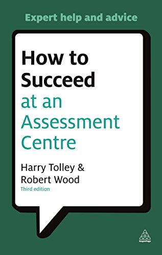 Imagen de archivo de How to Succeed at an Assessment Centre: Essential Preparation for Psychometric Tests Group and Role-play Exercises Panel Interviews and Presentations (Testing Series) a la venta por SecondSale