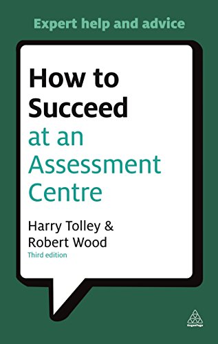 9780749462291: How to Succeed at an Assessment Centre: Essential Preparation for Psychometric Tests, Group and Role-Play Exercises, Panel Interviews and Presentations